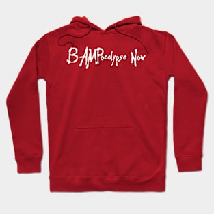 BAMPocalypse Now Hoodie